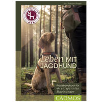 Leben mit Jagdhund: Praxishandbuch für ein entspanntes Miteinander (Cadmos Hundebuch) von Cadmos