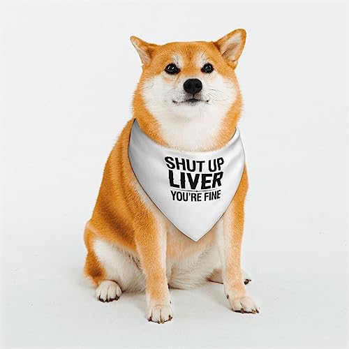 Shuts Up Liver You're Fine Hunde-Bandanas, Haustier-Schal, strapazierfähiger Stoff für Katzen von IUBBKI