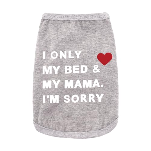 Cozy Cotton Canine Wear: Weiches und leichtes Hundehemd für kleine und mittelgroße Hunde, Hervorhebung des herzlichen Slogan-Drucks "I Only Love My Bed, My Mama, I'm Sorry", Grau, Größe S von Paiaite