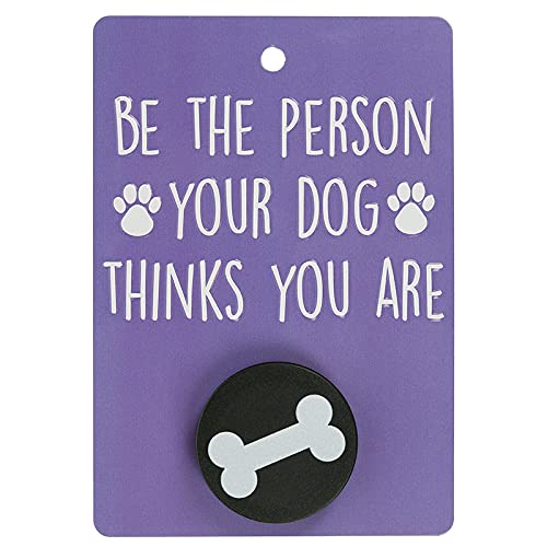 Pooch Pals "Be The Person Your Dog Thinks You Are Dog" Leinen-Halter, Wandmontage, Plakette von Stands Out, Supplying Outstanding Gifts