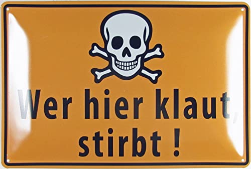 Blechschild 20x30cm gewölbt Wer hier klaut stirbt Sprüche Deko Geschenk Schild von Sunature