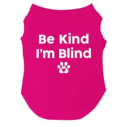 Be Kind I'm Blind Hunde-T-Shirt, Größen für Welpen, Spielzeug und große Rassen, Hot Pink, Größe 5XL 352 von Tees & Tails