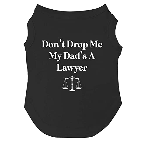 Don't Drop Me My Dad's a Lawyer Hunde-T-Shirt, Größen für Welpen, Spielzeug und große Rassen (Schwarz, Größe M 85) von Tees & Tails