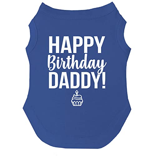 Happy Birthday Daddy Hunde-T-Shirt, Größen für Welpen, Spielzeug und große Rassen, Königsblau, Größe M 170 von Tees & Tails