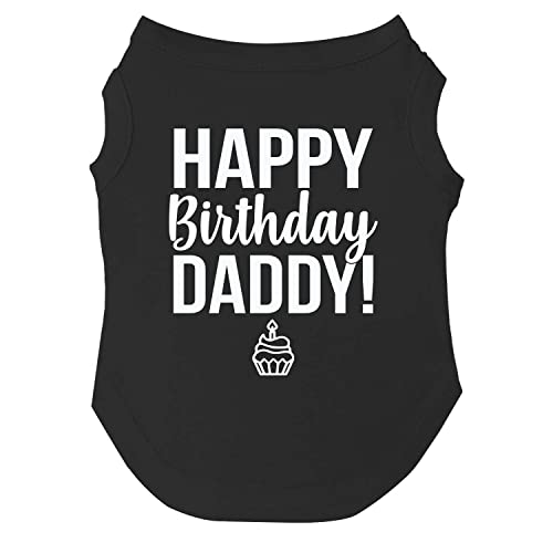 Happy Birthday Daddy Hunde-T-Shirt, Größen für Welpen, Spielzeug und große Rassen (Schwarz, S 170) von Tees & Tails
