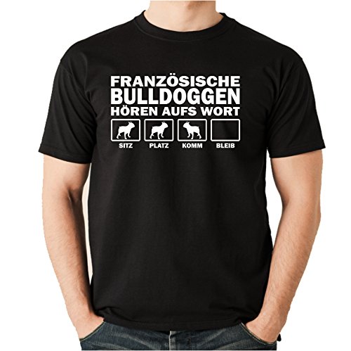 FRANZÖSISCHE Bulldogge Frenchie french bulldog Bulldoggen - HÖREN AUFS Wort Unisex T-Shirt Shirt Siviwonder Hunde Hund schwarz L von siviwonder